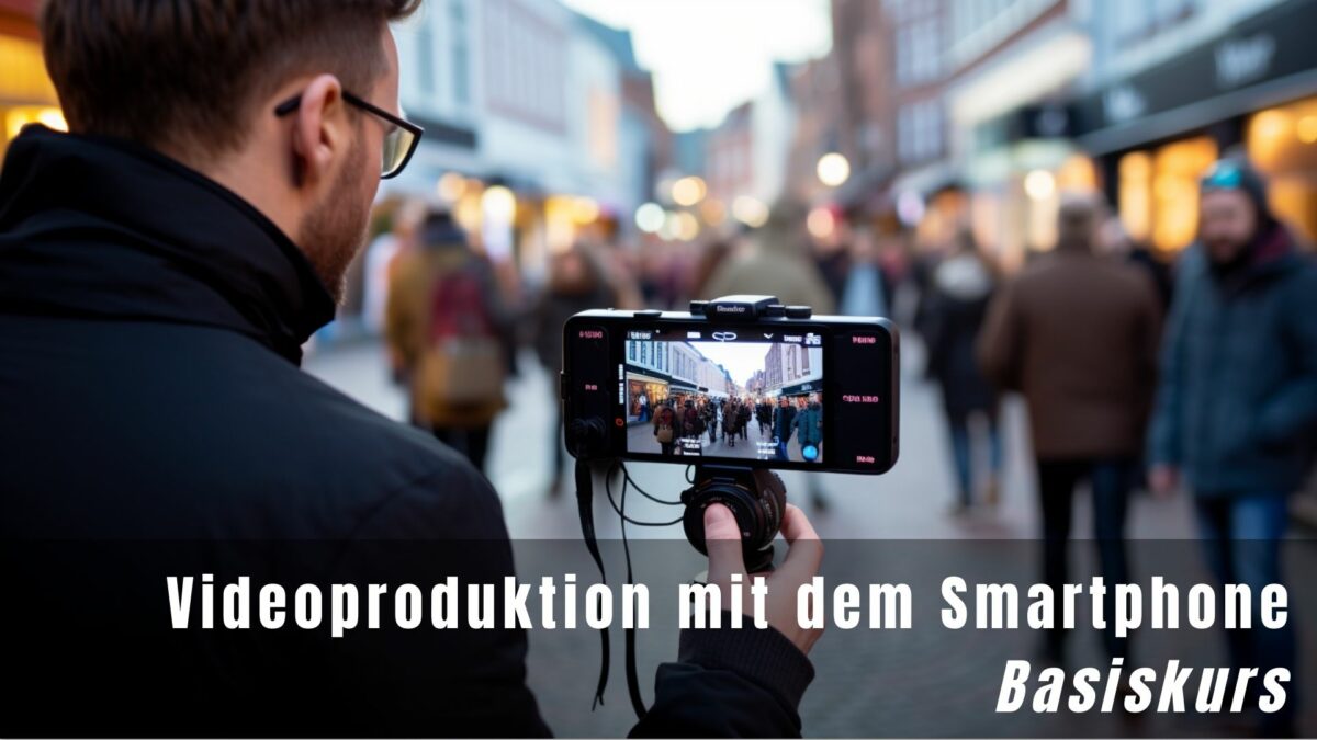 Videoproduktion mit dem Smartphone – Basiskurs  | Onlineworkshop