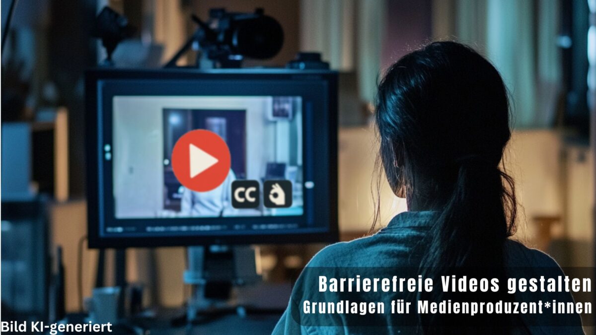 Barrierefreie Videos gestalten – Grundlagen | Expertenwissen kompakt online